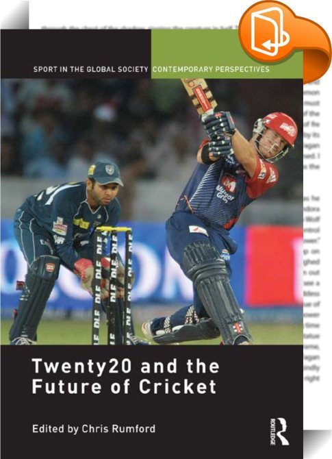 Twenty20 and the Future of Cricket : Chris Rumford - Book2look