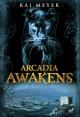 Most Popular Book : Arcadia Awakens : Kai Meyer