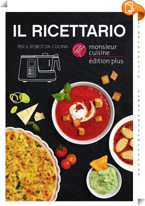 Monsieur Cuisine Smart - Ricette e Consigli, Buonasera, ho il MC da circa  due mesi