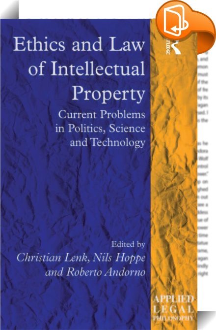 Ethics And Law Of Intellectual Property Christian Lenk Nils Hoppe Book2look