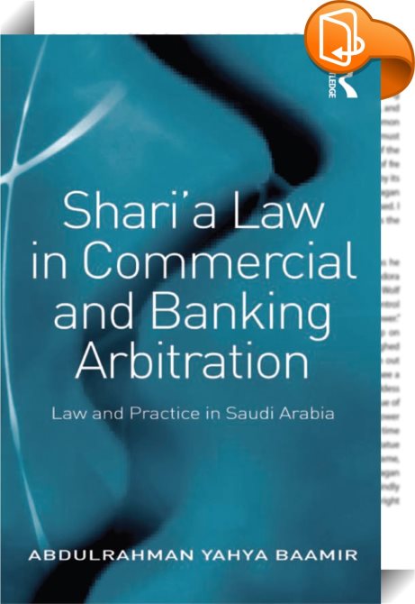 Shari A Law In Commercial And Banking Arbitration Abdulrahman Yahya Baamir Book2look