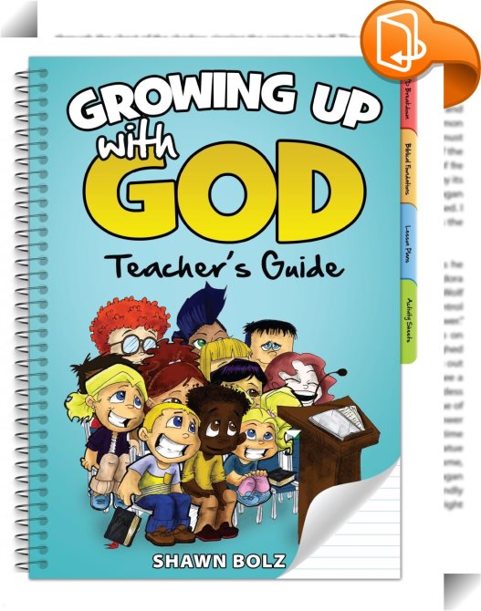 Growing Up With God Teacher's Guide Shawn Bolz Book2look