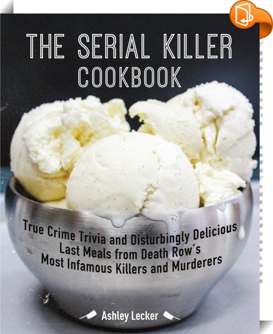 The Serial Killer Cookbook : Ashley Lecker - Book2look