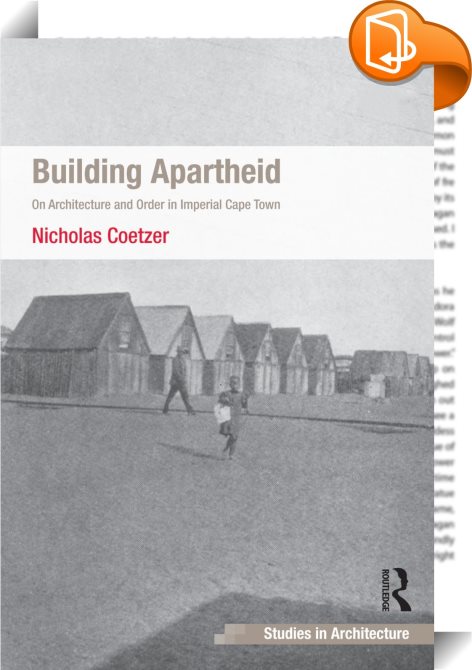 Building Apartheid Nicholas Coetzer Book2look - 