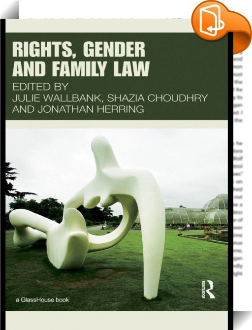 Rights, Gender and Family Law Jonathan Herring, Julie Wallbank