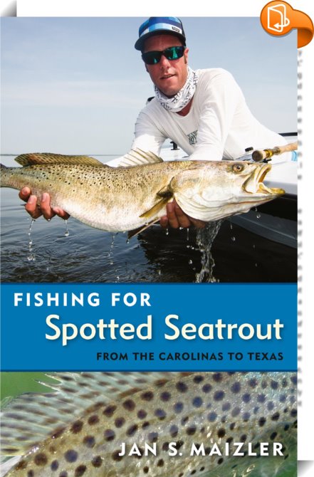 Fishing for Spotted Seatrout : Jan S. Maizler - Book2look